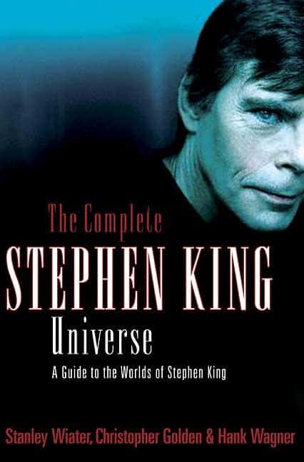 Golden, Christopher ; Wiater, Stanley ; Wagner, Hank : The Complete Stephen King Universe