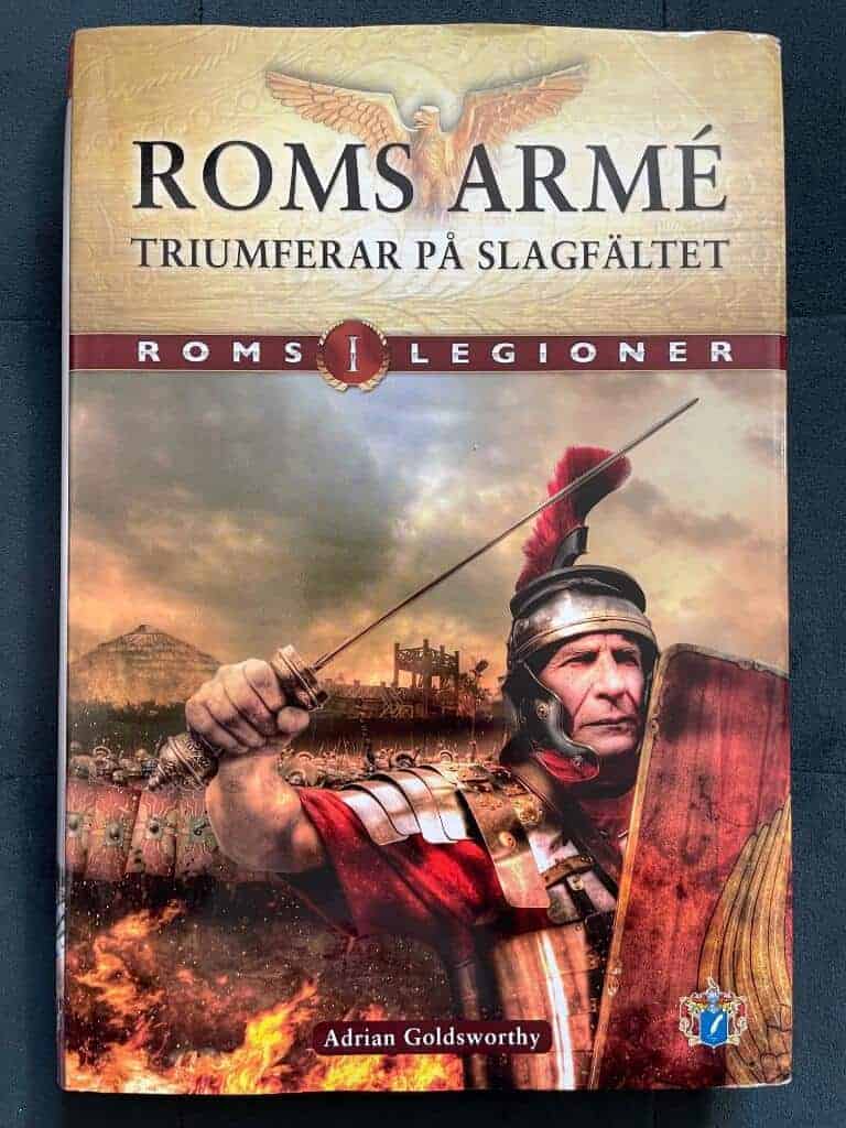 Goldsworthy, Adrian Keith ; Dahlgren, Mikael ; Svenskt militärhistoriskt bibliotek : Roms legioner