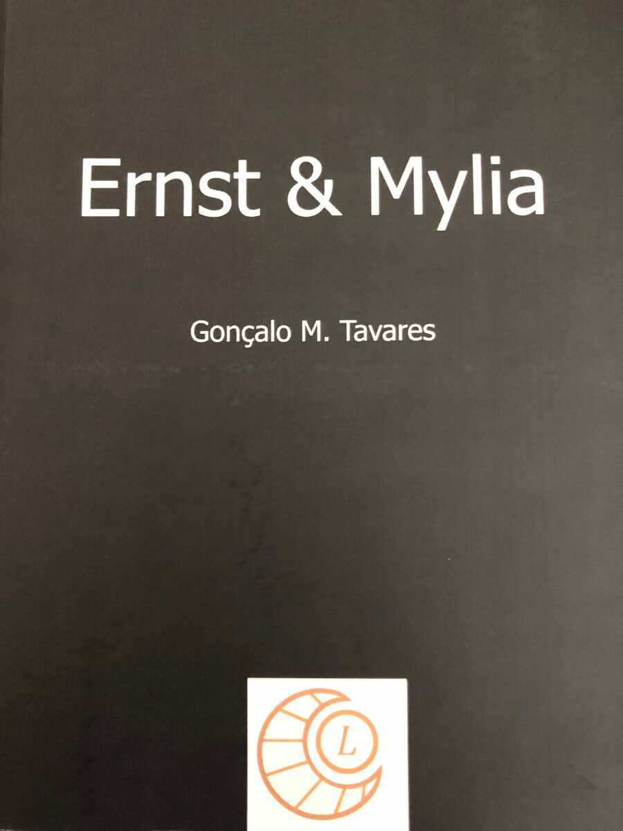 Gonçalo M Tavares : Ernst & Mylia