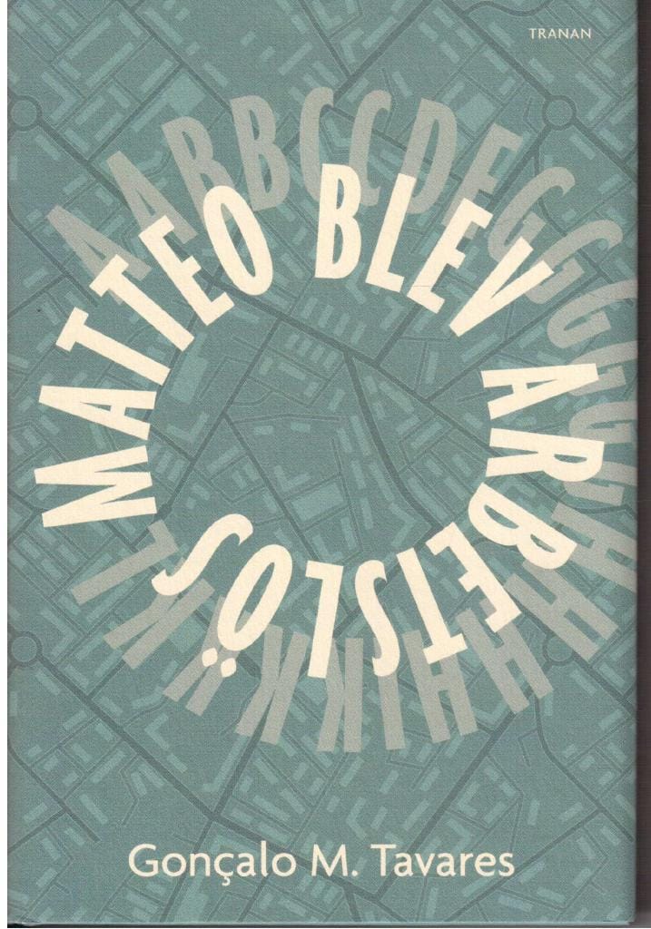 Gonçalo M. Tavares : Matteo blev arbetslös