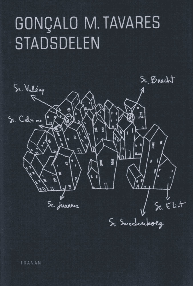 Goncalo M. Tavares : Stadsdelen