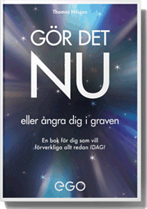 Gör det nu - eller ångra dig i graven