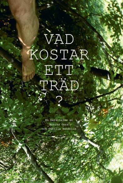 Gora, Monika ; Bandolin, Gunilla : Vad kostar ett träd?