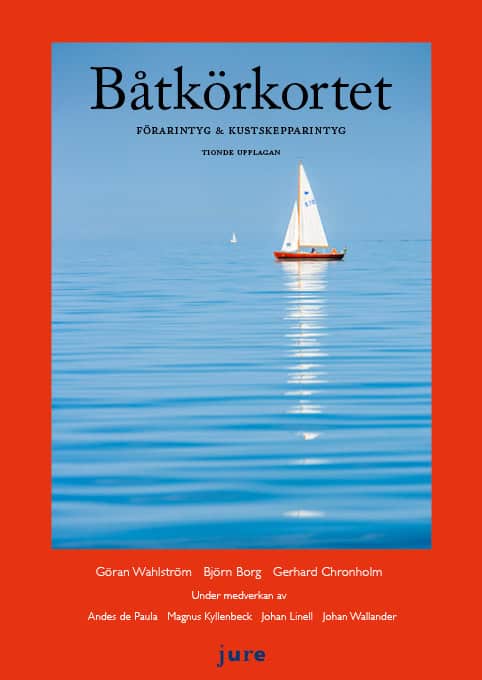 Wahlström, Göran ; Borg, Björn ; Chronholm, Gerhard ; de Paula, Andes ; Kyllenbeck, Magnus ; Linell, Johan ; Wallander, Johan : Båtkörkortet : förarintyg & kustskepparintyg