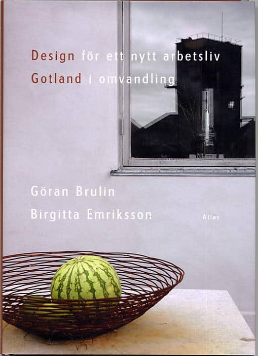 Göran Brulin : Design för ett nytt arbetsliv : Gotland i omvandling