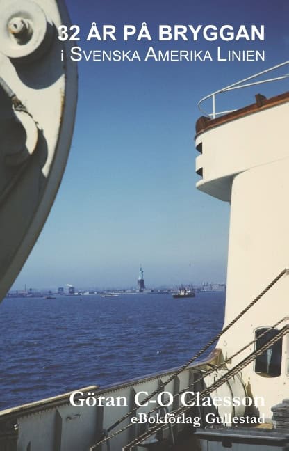 Göran C-O Claesson : 32 år på bryggan i Svenska Amerika Linien