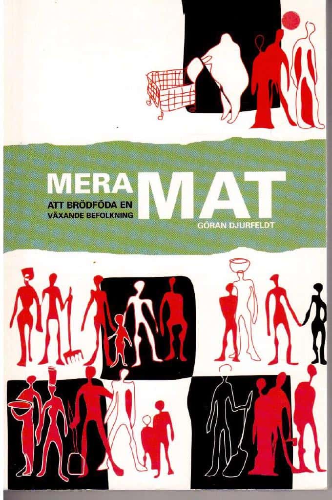 Göran Djurfeldt : Mera mat. Att brödföda en växande befolkning