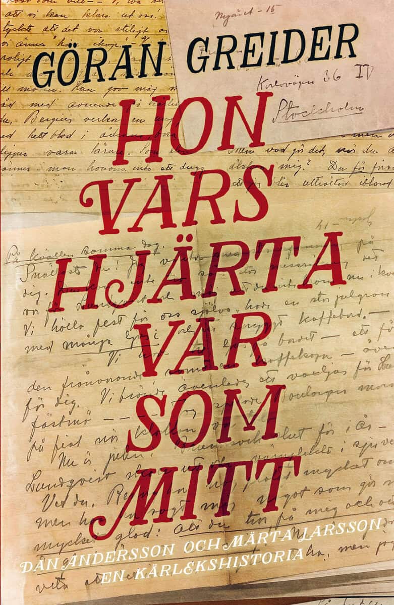 Göran Greider : Hon vars hjärta var som mitt : Dan Andersson och Märta Larsson - en kärlekshistoria