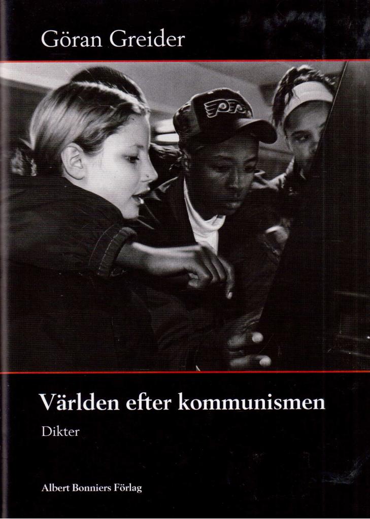 Göran Greider : Världen efter kommunismen