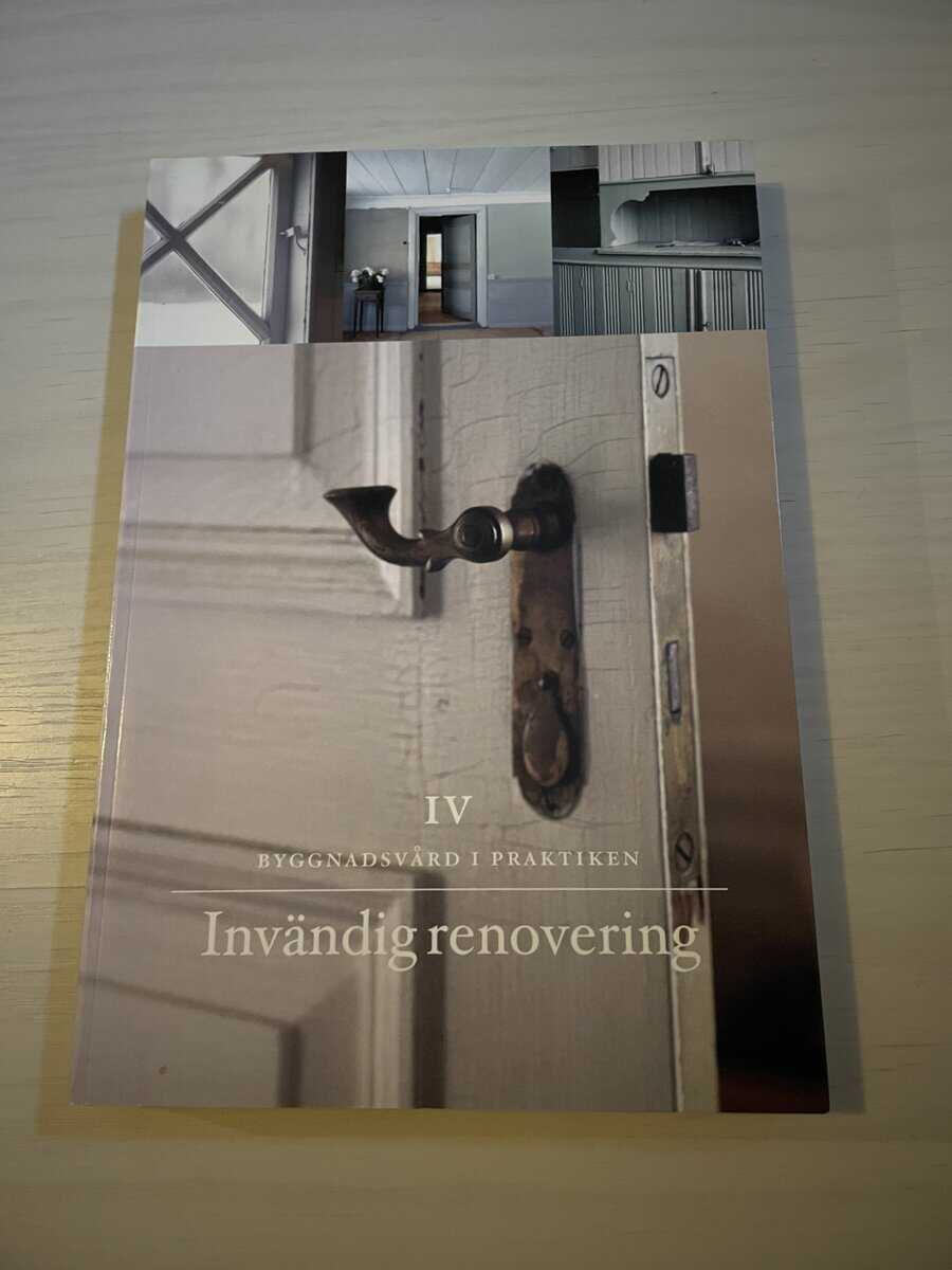 Göran Gudmundsson : Byggnadsvård i praktiken IV (4) - Invändig renovering