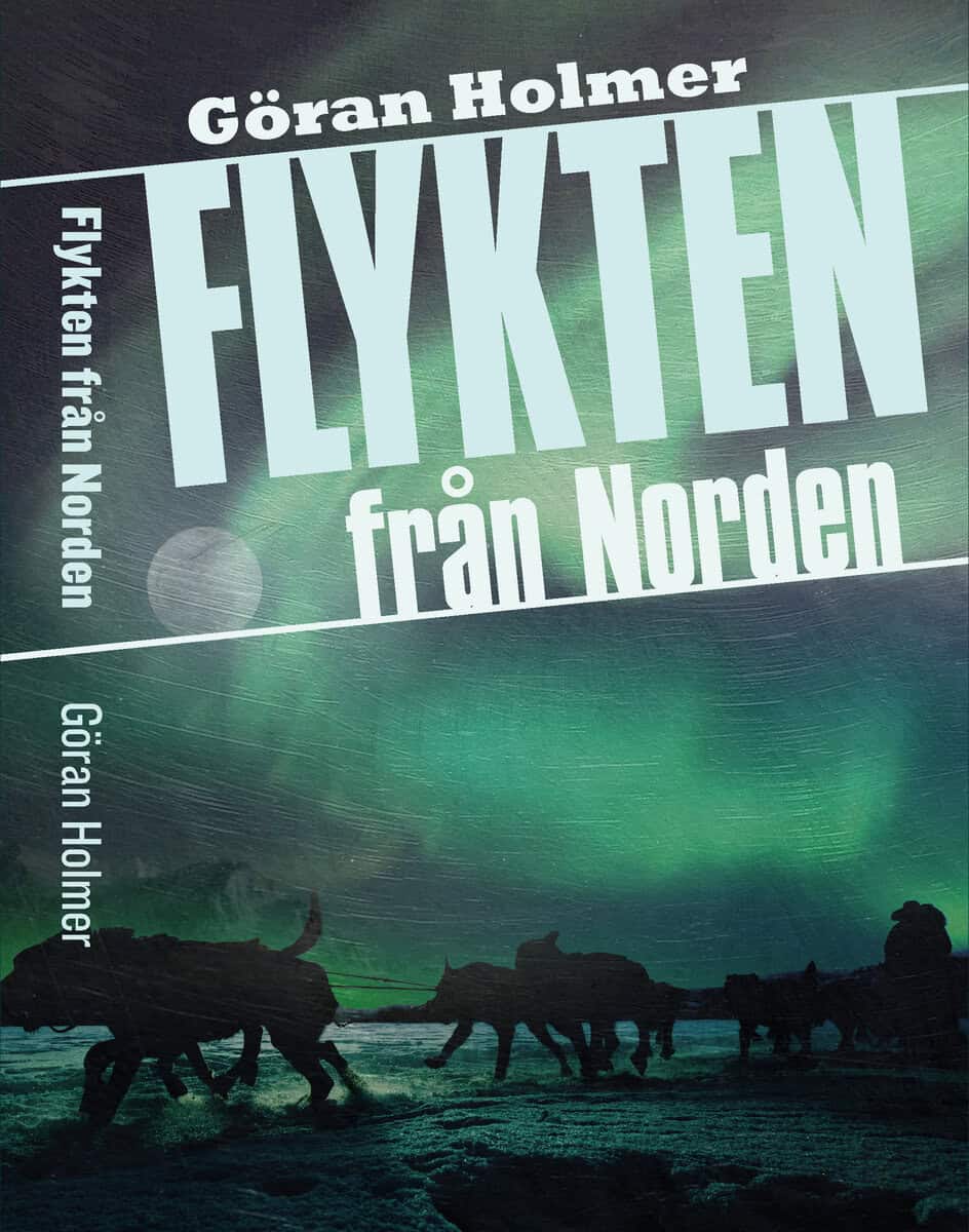 Göran Holmer : Flykten från Norden