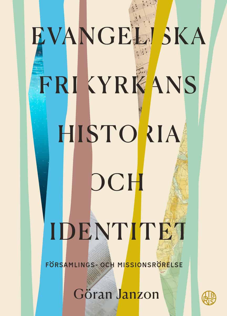 Göran Janzon : Evangeliska Frikyrkans historia och identitet