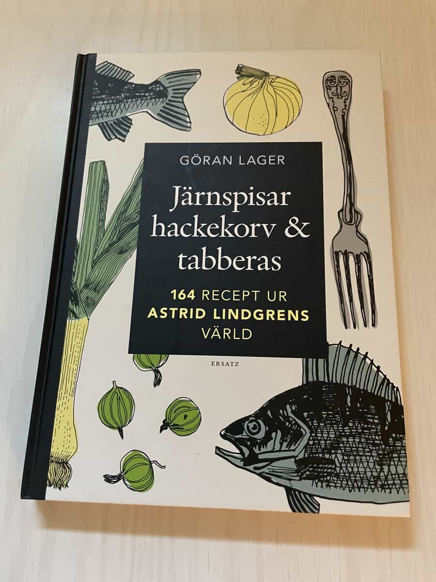 Göran Lager : Järnspisar, hackekorv & tabberas 164 recept ur Astrid Lindgrens värld