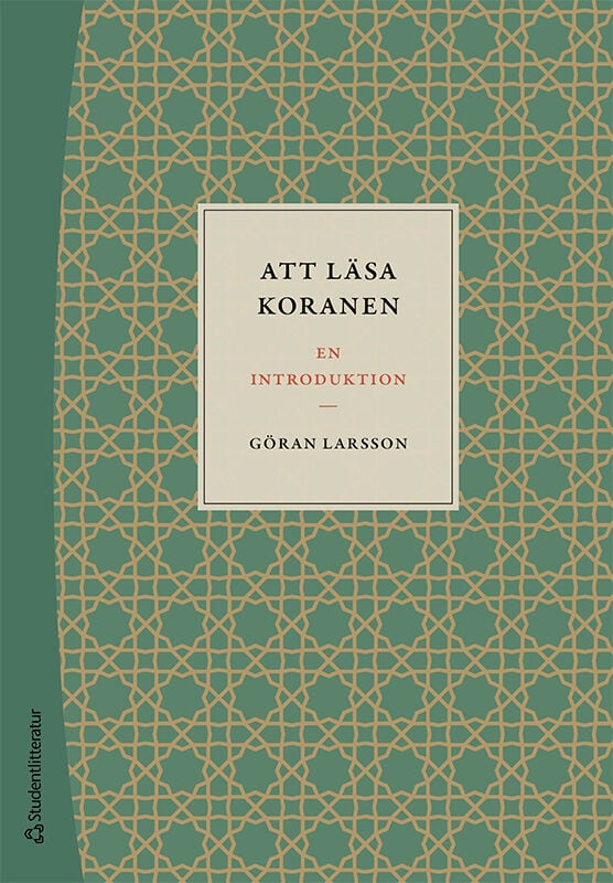 Göran Larsson : Att läsa Koranen - en introduktion