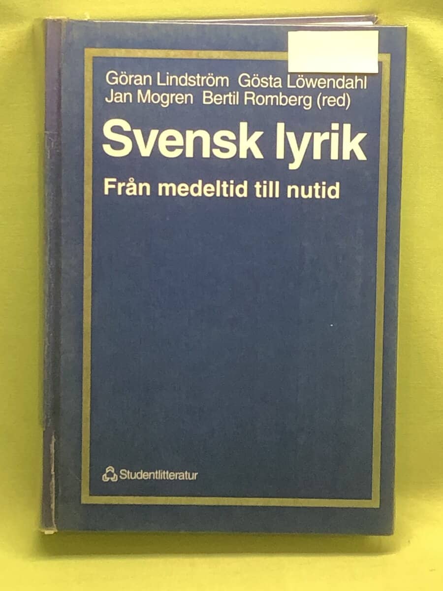 Göran Lindström ; Gösta Löwendahl ; Jan Mogren ; Bertil Romberg : Svensk lyrik från medeltid till nutid