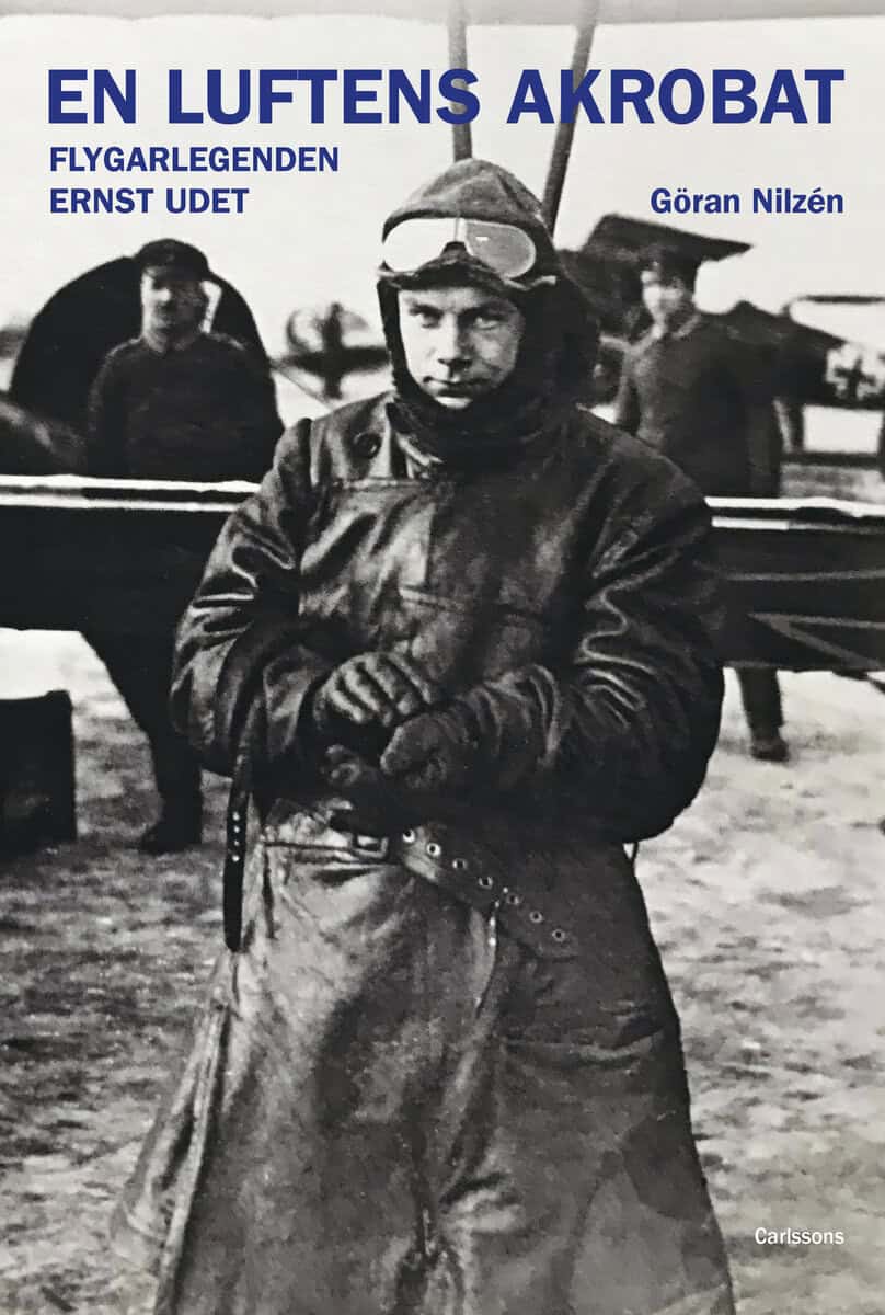 Göran Nilzén : En luftens akrobat : flygarlegenden Ernst Udet 