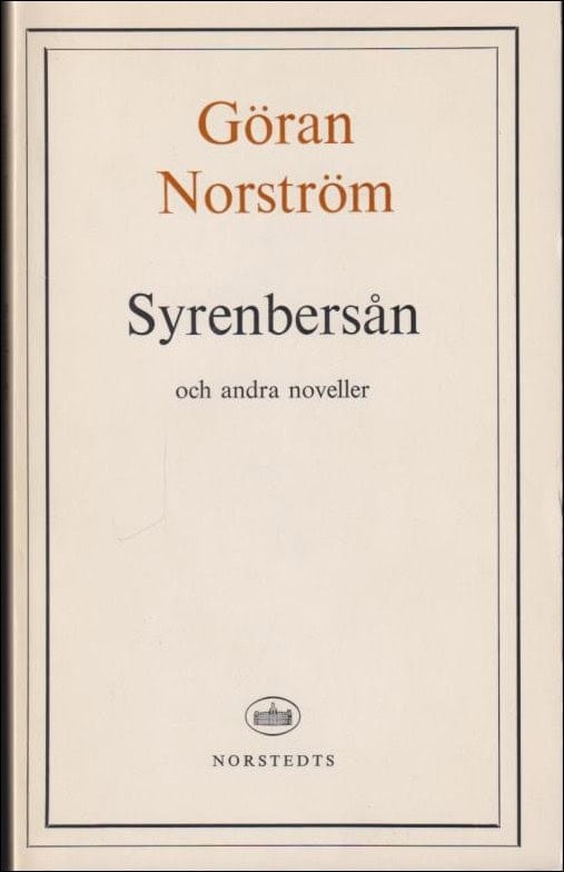 Göran Norström : Syrenbersån och andra noveller