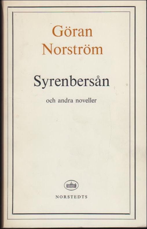 Göran Norström : Syrenbersån och andra noveller