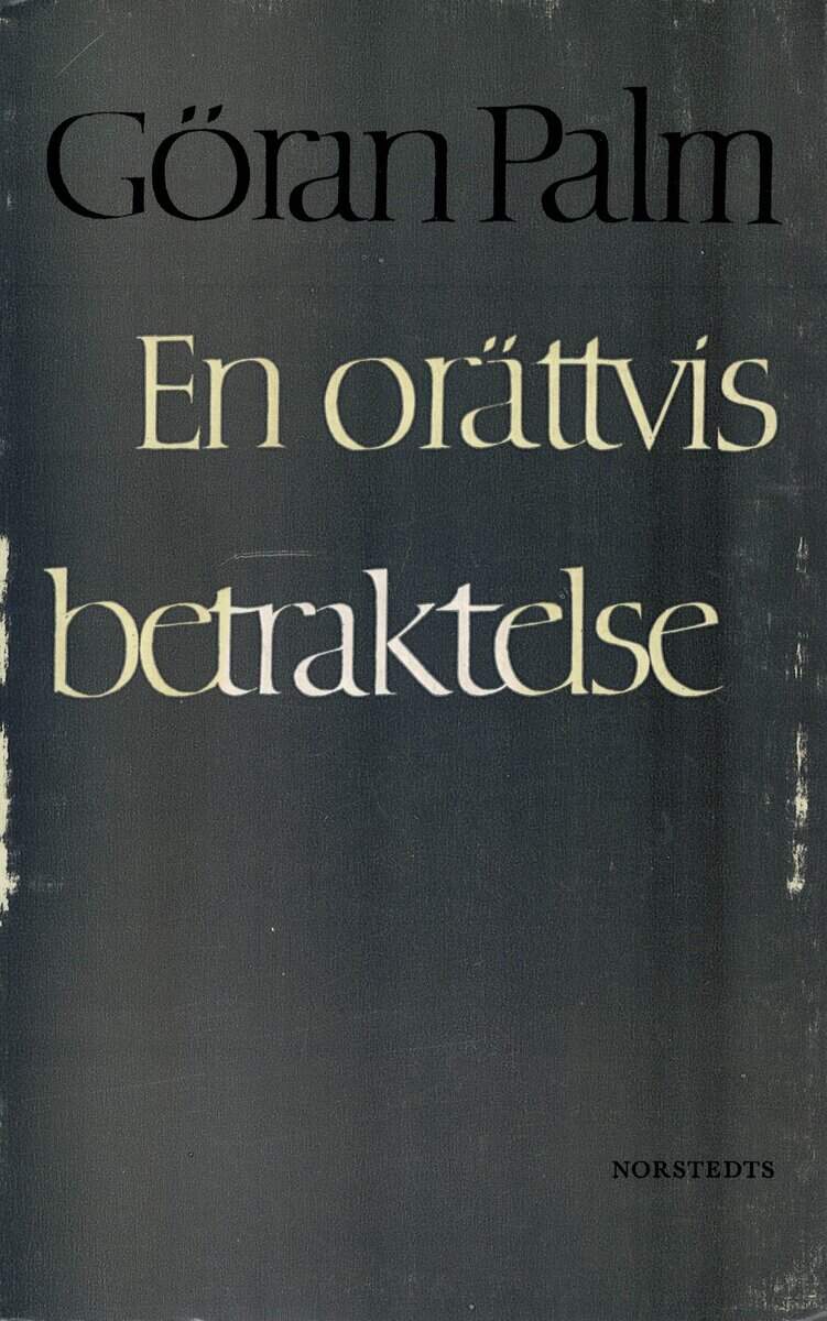 Göran Palm : En orättvis betraktelse