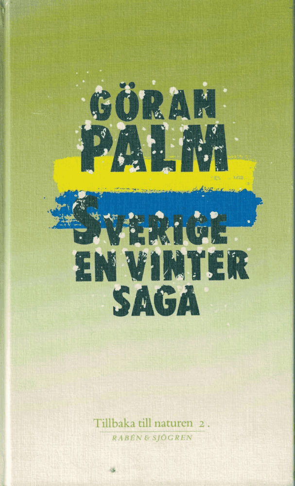 Göran Palm : Sverige, en vintersaga