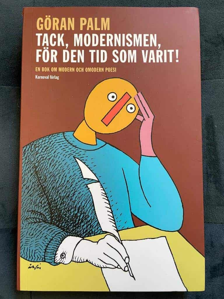 Göran Palm : Tack, modernismen, för den tid som varit!