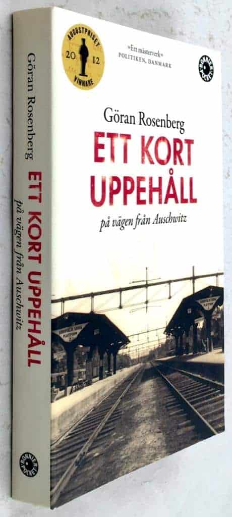 Göran Rosenberg : Ett kort uppehåll på vägen från Auschwitz