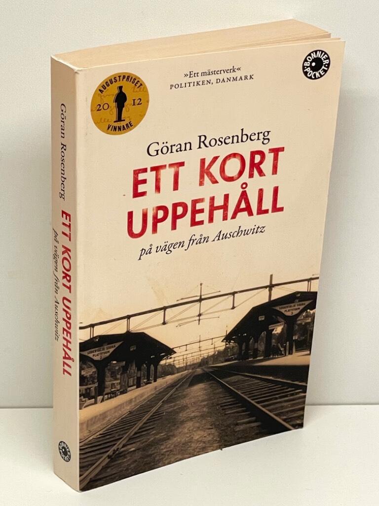 Göran Rosenberg : Ett kort uppehåll på vägen från Auschwitz