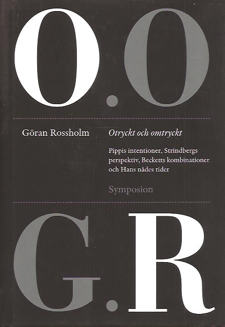Göran Rossholm : Otryckt och omtryckt