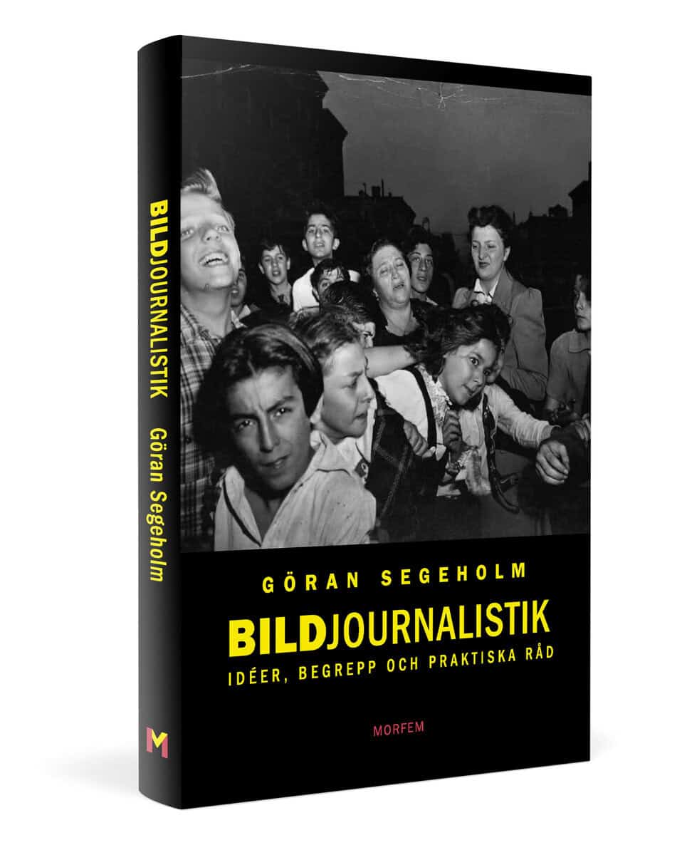 Göran Segeholm : Bildjournalistik : idéer, begrepp och praktiska råd