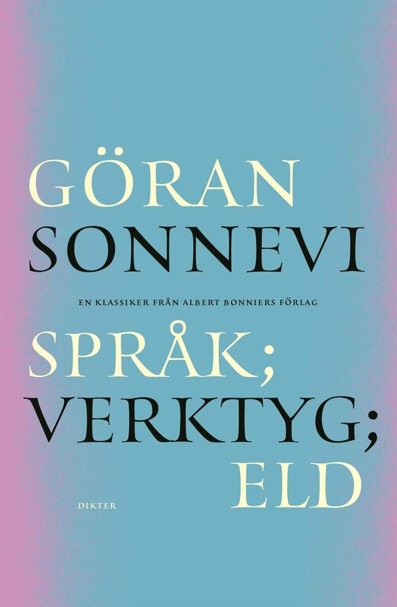 Göran Sonnevi : Språk; Verktyg; Eld