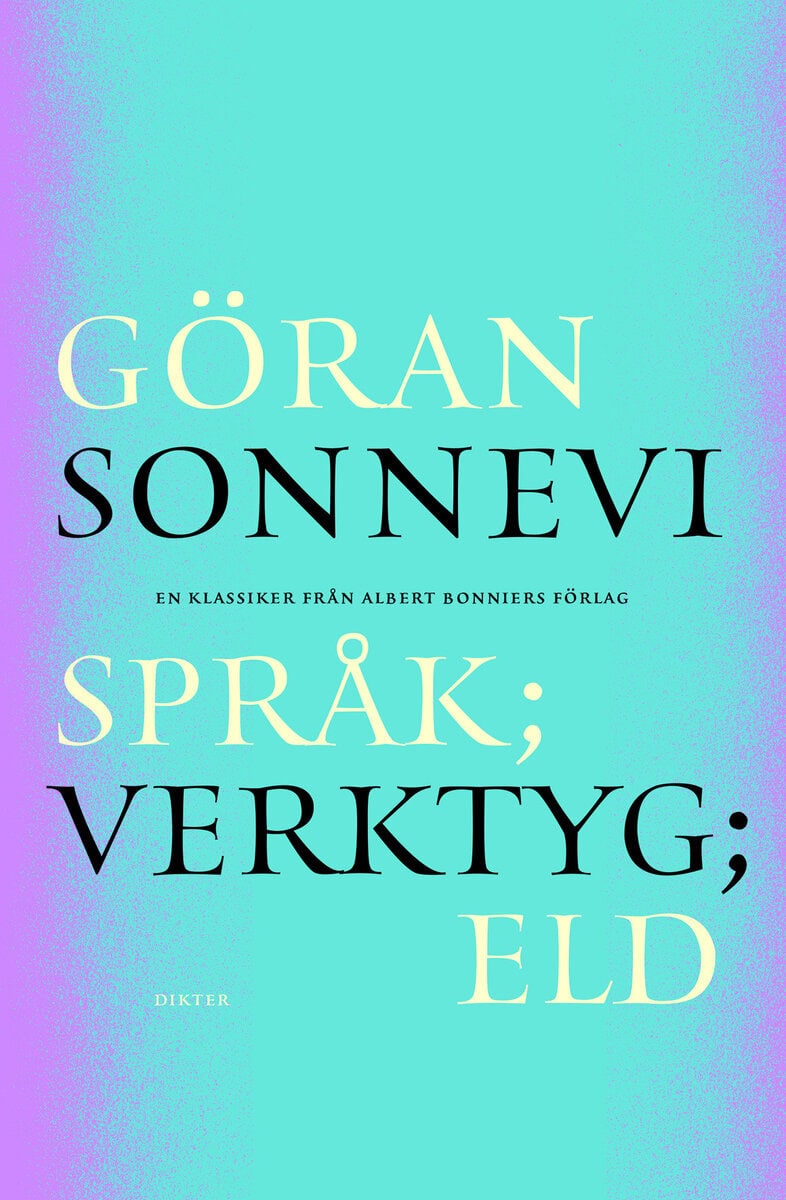 Göran Sonnevi : Språk; Verktyg; Eld