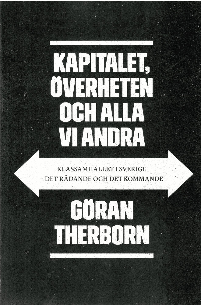 Göran Therborn : Kapitalet, överheten och alla vi andra