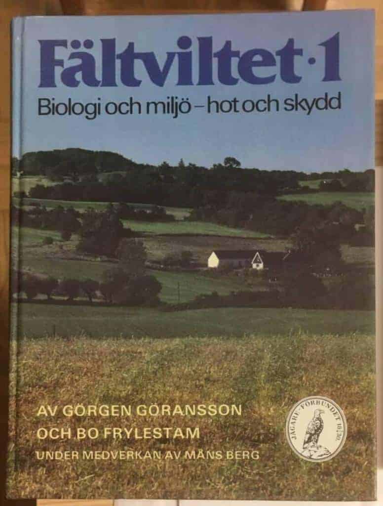 Göransson, Görgen ; Frylestam, Bo ; Berg, Måns ; Svenska jägareförbundet : Fältviltet 1 - Biologi och miljö