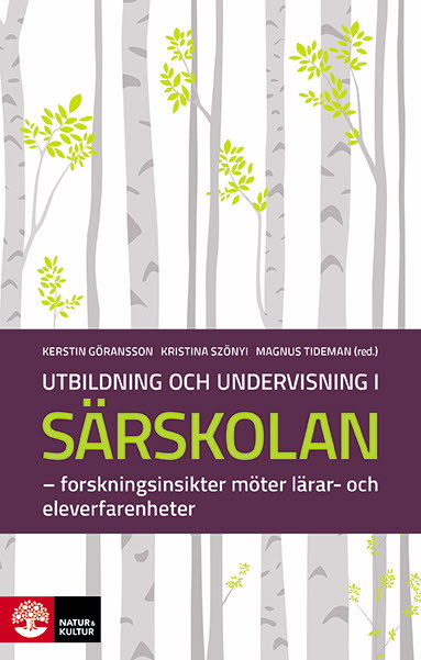 Göransson, Kerstin ; Szönyi, Kristina ; Tideman, Magnus [red.] : Utbildning och undervisning i särskolan