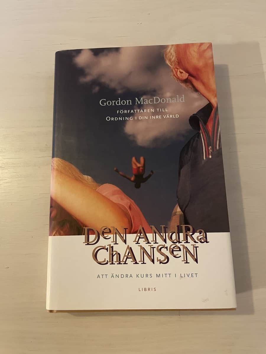 Gordon MacDonald : Den andra chansen att ändra kurs mitt i livet