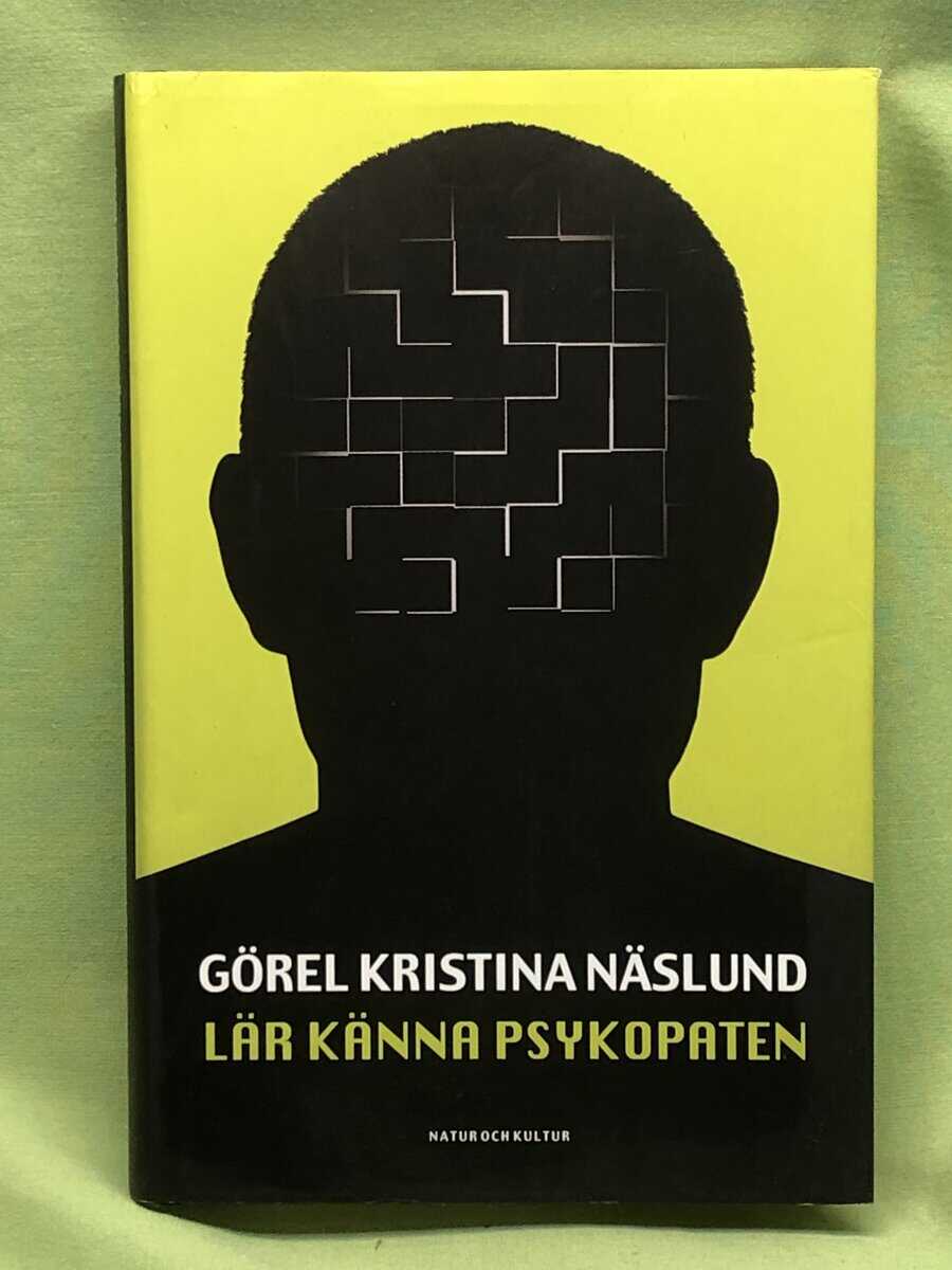 Görel Kristina Näslund : Lär känna psykopaten