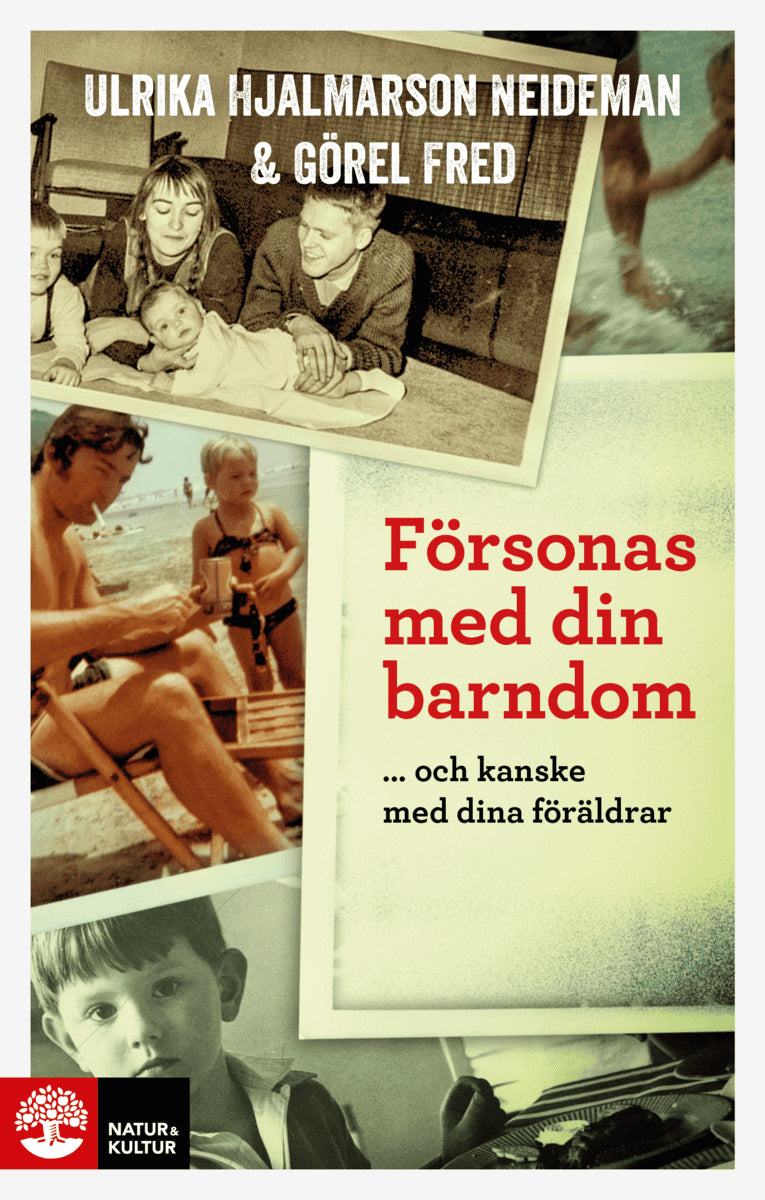 Fred, Görel ; Neideman, Ulrika Hjalmarson : Försonas med din barndom ... och kanske med dina föräldrar