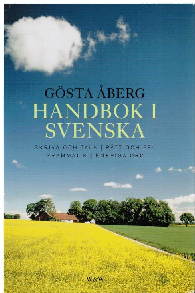 Gösta Åberg : Handbok i svenska. Skriva och tala - Rätt och fel - Grammatik - Knepiga ord