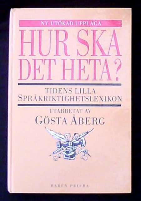 GÖSTA. ÅBERG : Hur ska det heta?