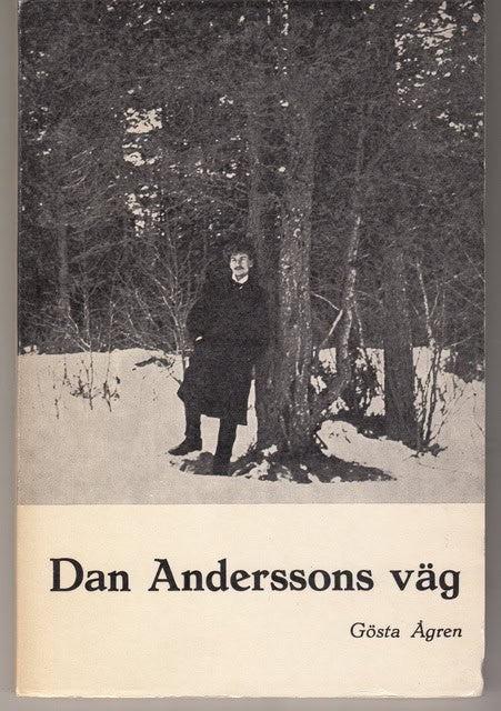 Gösta Ågren : Dan Anderssons väg