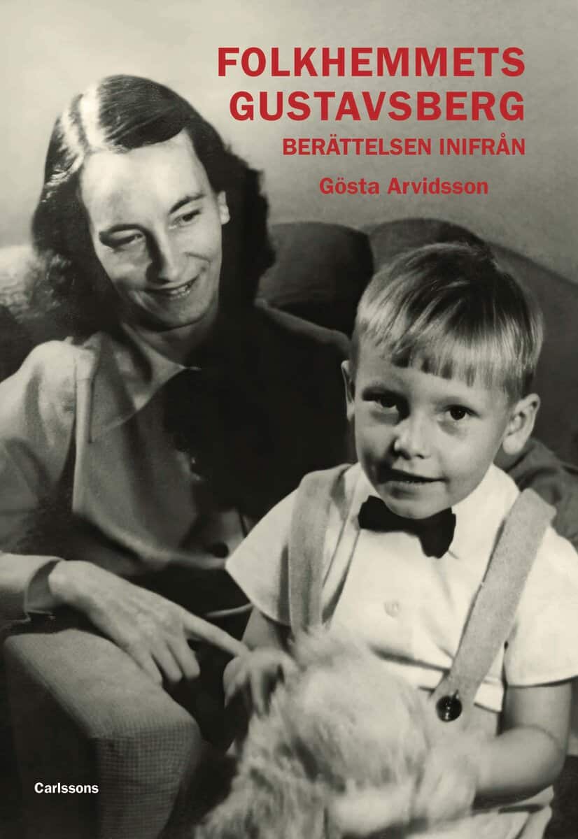 Gösta Arvidsson : Folkhemmets Gustavsberg : berättelsen inifrån