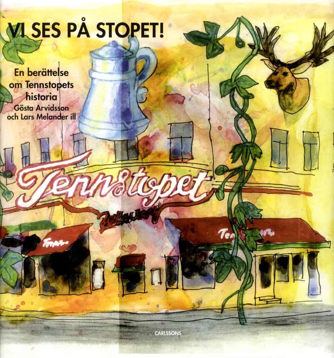 Gösta Arvidsson : Vi ses på Stopet! : en berättelse om Tennstopets historia