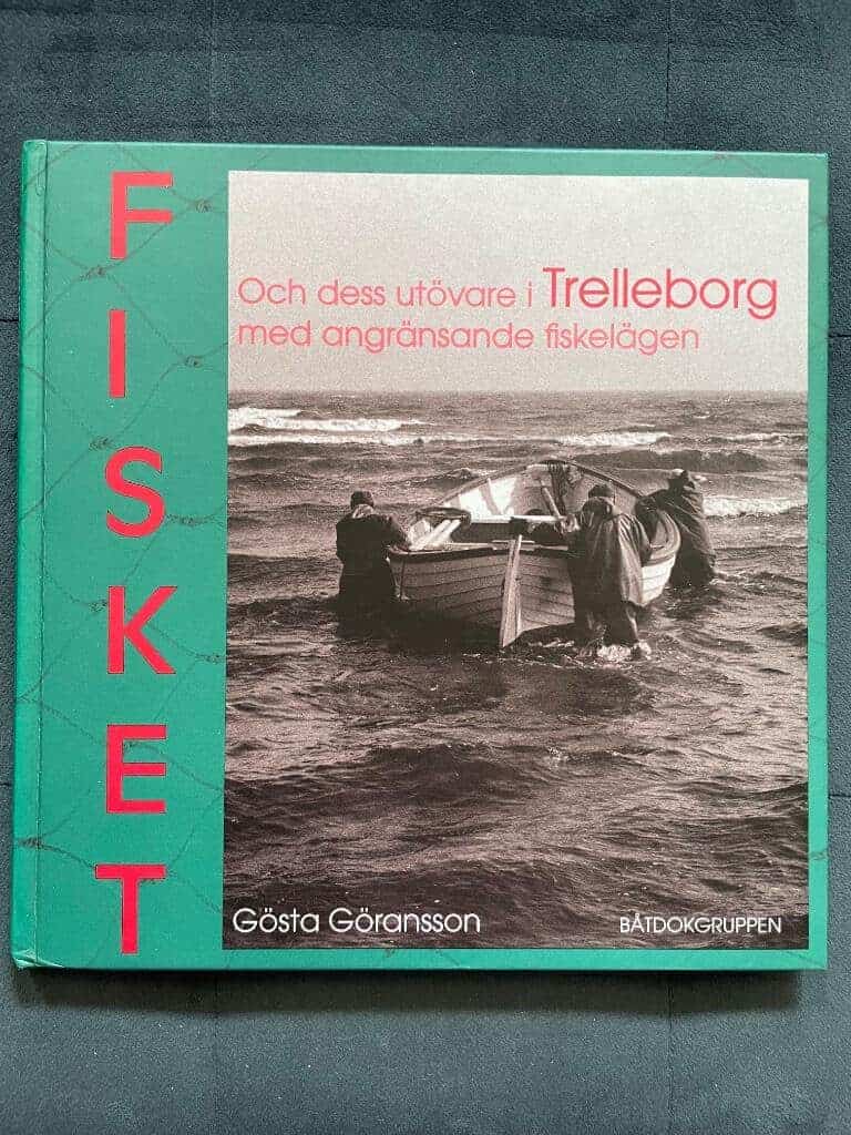 Gösta Göransson : Fisket och dess utövare i Trelleborg med angränsande fiskelägen