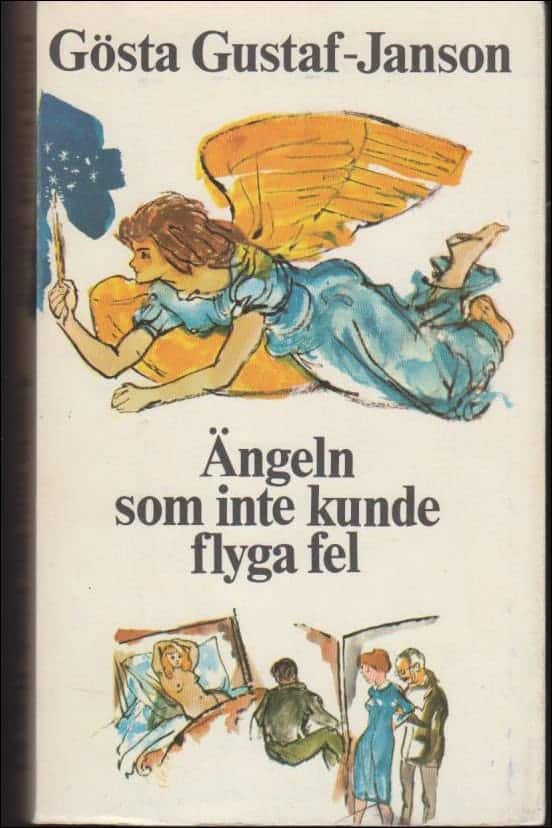 Gösta Gustaf- Janson : Ängeln som inte kunde flyga fel