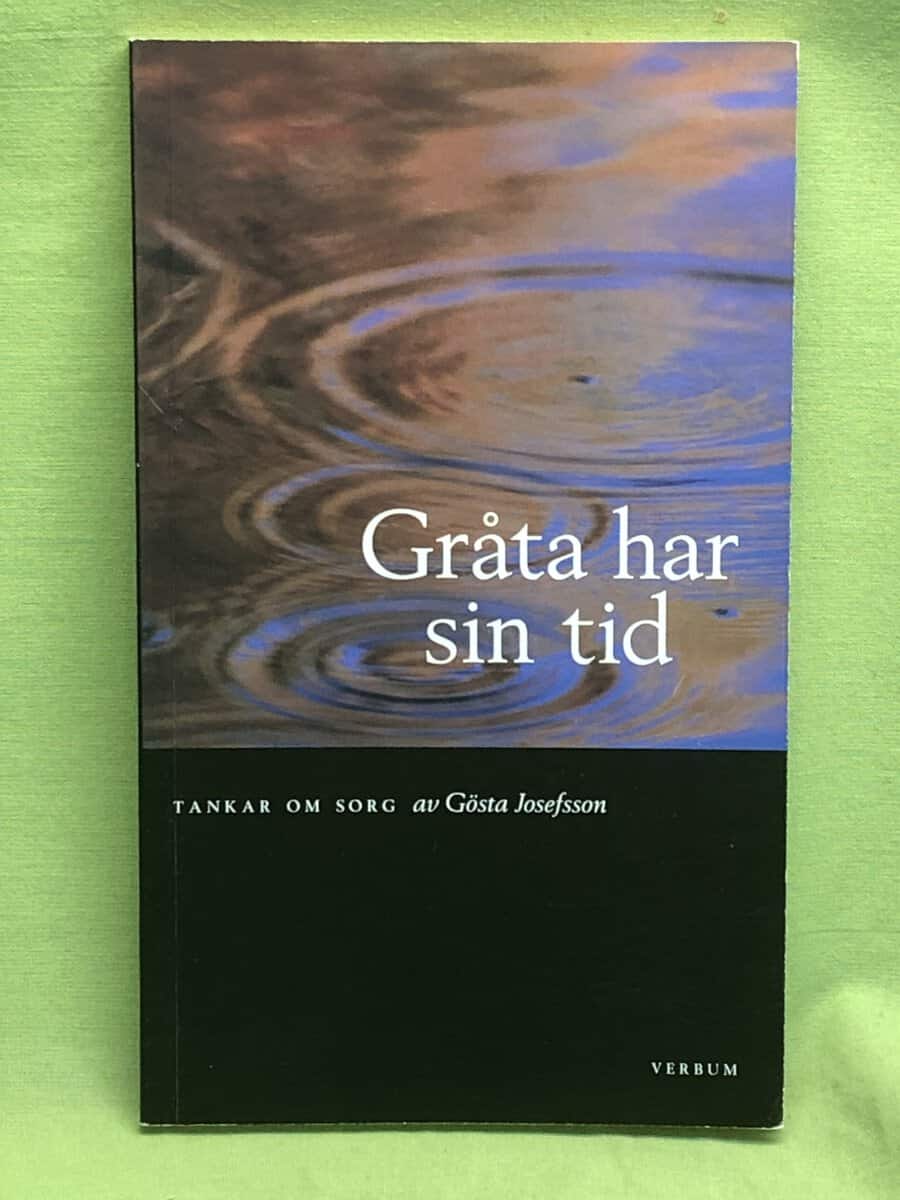 Gösta Josefsson : Gråta har sin tid