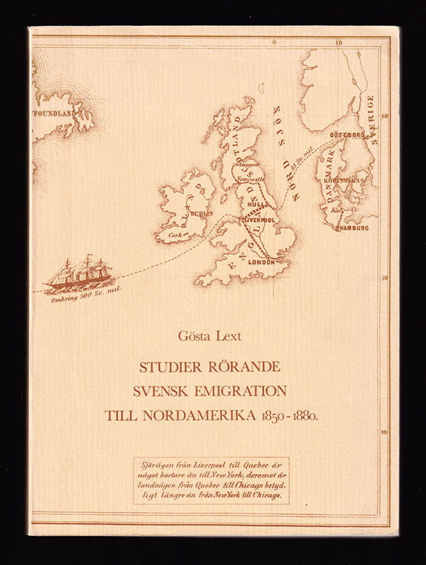 Gösta Lext : Studier rörande svensk emigration till Nordamerika 1850-1880