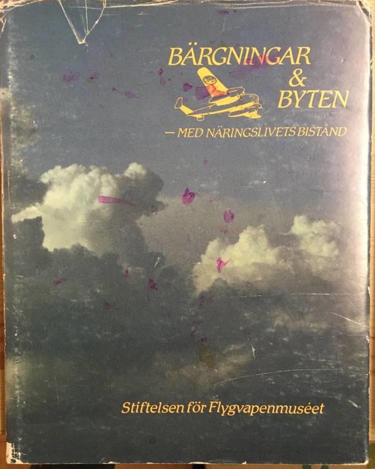 Gösta Norrbohm : Stiftelsen för Flygvapenmuseet presenterar bärgningar & byten med näringslivets bistånd