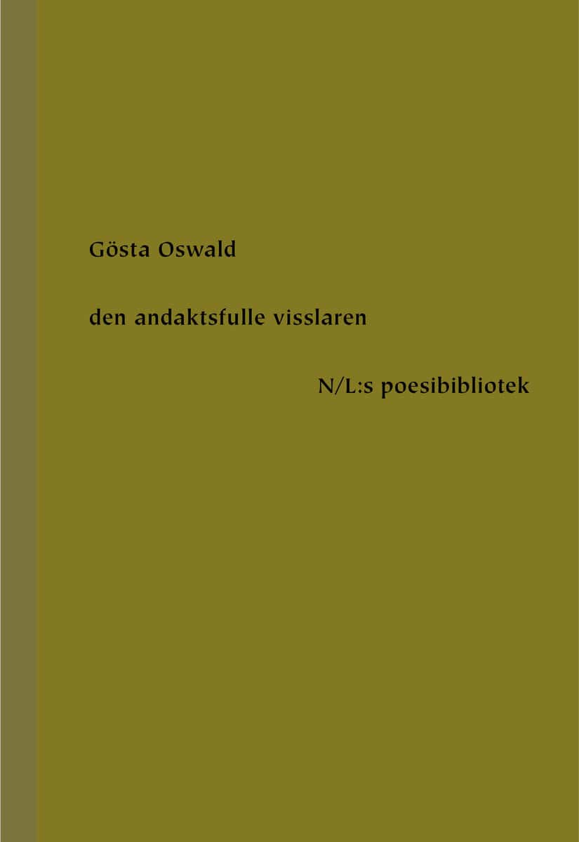 Gösta Oswald : Den andaktsfulle visslaren