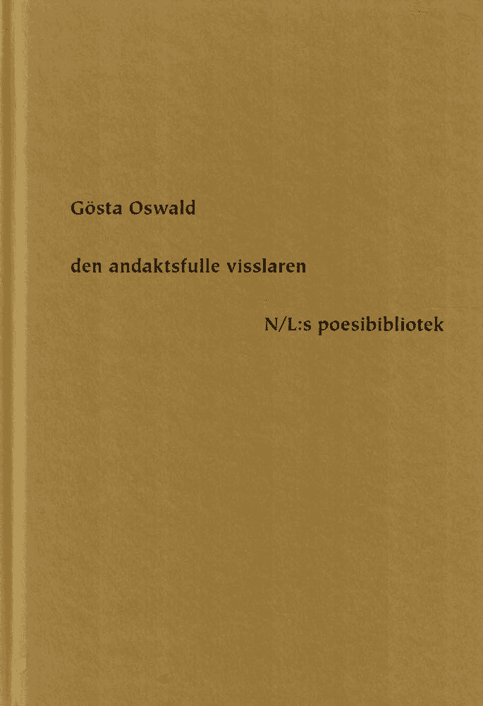 Gösta Oswald : Den andaktsfulle visslaren