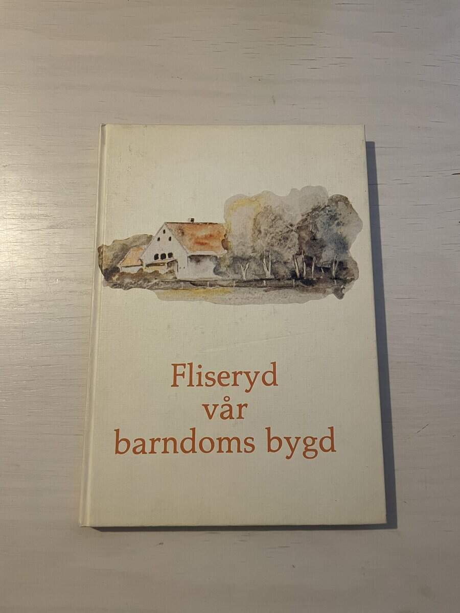 Gösta Persson : Fliseryd vår barndoms bygd